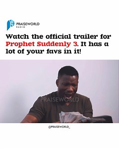 Praiseworld Radio | The Official Trailer for Prophet Suddenly 3 is out! And it has a lot of your favs in it! Excited for the movie release on the 18th of May... | Instagram