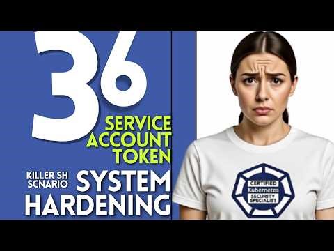 CKS Security : Disable ServiceAccount Token Mounting in Seconds