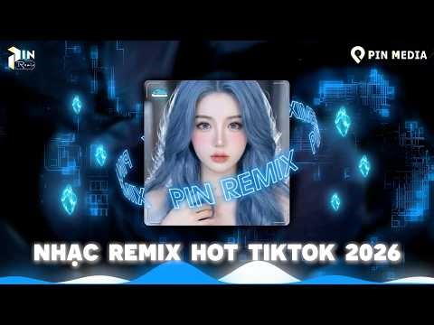 NHẠC REMIX TRIỆU VIEW TIKTOK 🎶 PLAYLIST NHẠC TRẺ REMIX HAY NHẤT HIỆN NAY - BXH NHẠC TIKTOK 2026