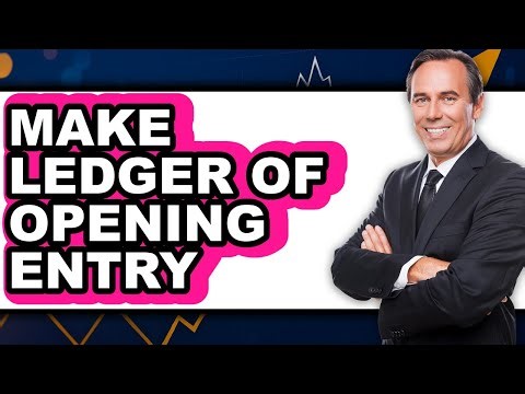 How to Make a Ledger of Opening Entry - Easy Guide