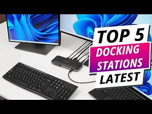 Top 5 Best Docking Stations 2025