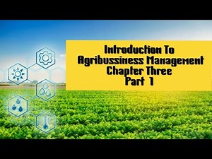 Introduction To Agribusiness Management Chapter Three Part_1