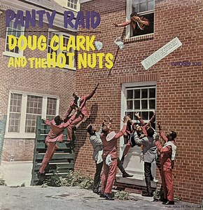 Doug Clark And The Hot Nuts - Panty Raid