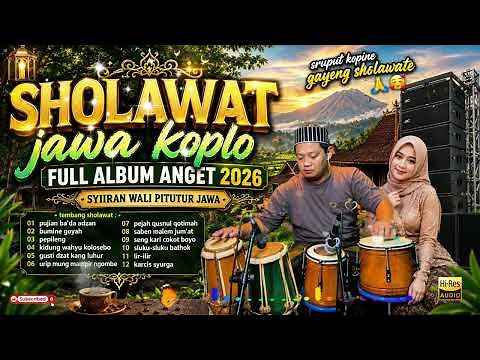 SHOLAWAT NABI DANGDUT KOPLO FULL ALBUM TERBARU 2026 | SHOLAWAT JAWA BUMINE GOYAH