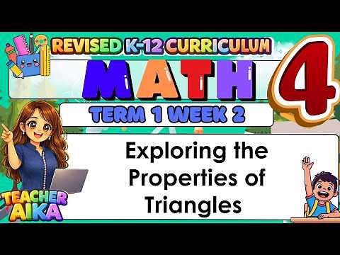 Grade 4 Math – Term 1 Week 2 : Exploring the Properties of Triangles (Revised K-12)