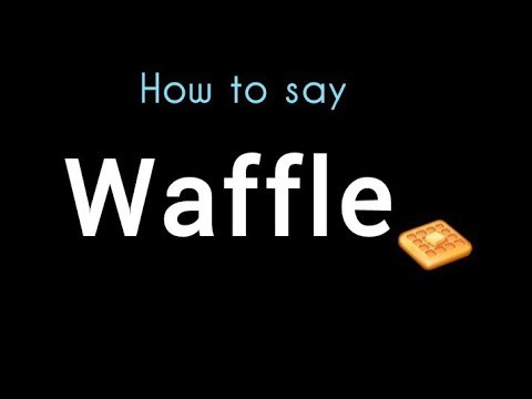 How to pronounce waffle