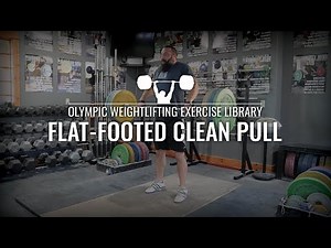 Flat-Footed Clean Pull | Olympic Weightlifting Exercise Library