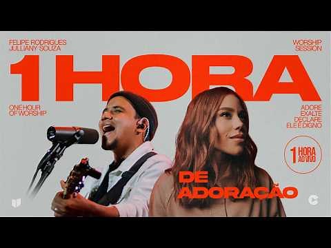 Julliany Souza, Felipe Rodrigues - 1 Hora de Adoração [Ao Vivo]