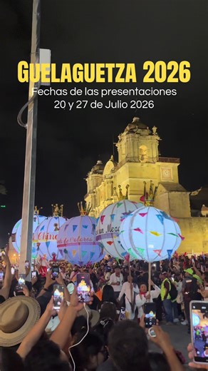 Guelaguetza Oaxaca 2026: Fechas y Preventa