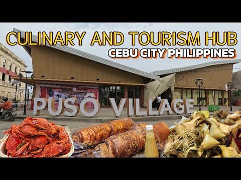 Puso Village Cebu: A Culinary and Cultural Tourism Hub in Cebu City | Cebu Philippines