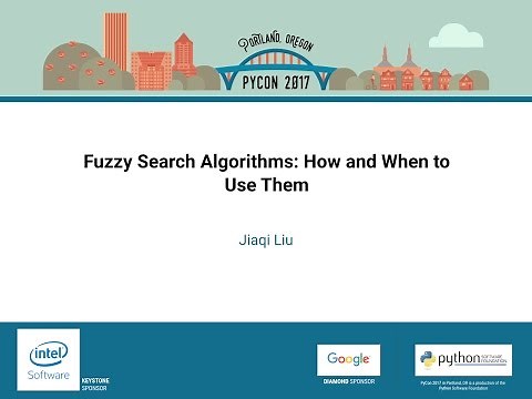 Jiaqi Liu Fuzzy Search Algorithms How and When to Use Them PyCon 2017