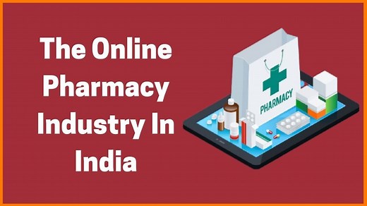 An Overview Of The Online Pharmacy Industry In India