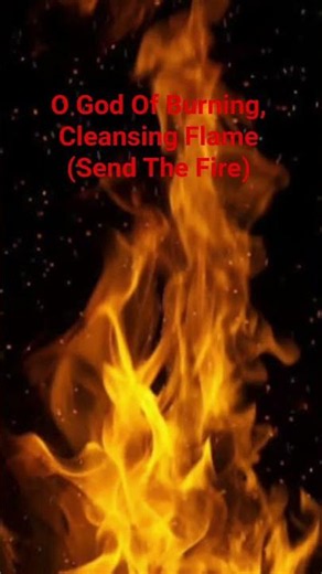 O God Of Burning, Cleansing Flame (Send The Fire!) #god #jesus #holyspirit #shorts #viral #youtube