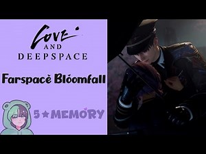 Caleb: Farspace Bloomfall | 5 Star Memory Kindled | Love and Deepspace