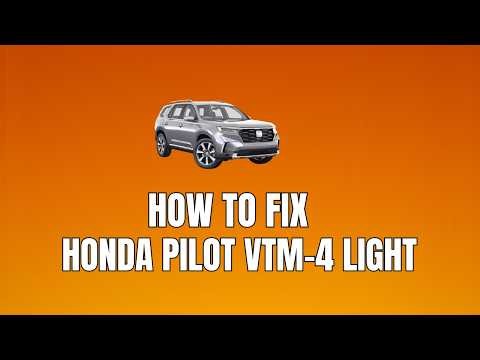 How to fix Honda Pilot VTM 4 light