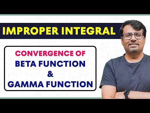 Improper Integral | Convergence of Beta & Gamma Function | Real Analysis by GP sir
