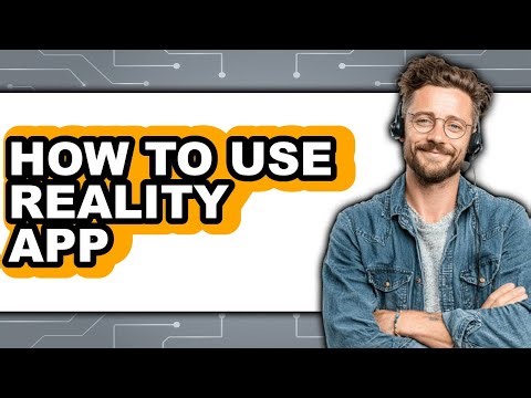 How to Use Reality App (updated)