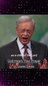 God Hears Your Prayer. Dr.Charles Stanley,. #bible #godsword #growyourfaith