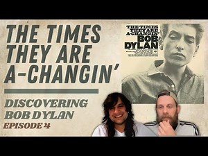 The Time's They Are a-Changin' | Discovering Bob Dylan, Ep. 4
