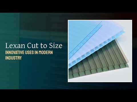 Innovative Uses of Lexan Cut to Size in Modern Industry
