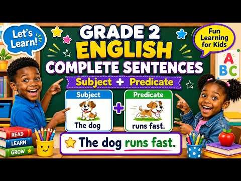 Complete Sentences with Subject + Predicate