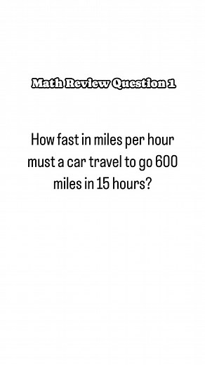 1.8K views · 5 comments | How fast in miles per hour must a car travel to go 600 miles in 15 hours? #mathematics #mathreviewer | Prof Math Wizard | Facebook