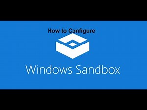 How to Configure Windows Sandbox