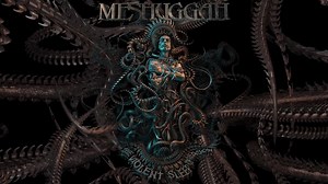 New album, The Violent Sleep of Reason, out October 7th. Grab your copy at nuclearblast.com/meshuggah. | Meshuggah