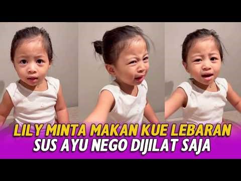 LILY REWEL MINTA BUKA KUE LEBARAN...‼️ SUS AYU NEGO DIJILAT SAJA