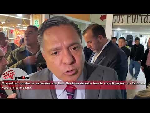 Operation against call center extortion sparks major mobilization in the State of Mexico