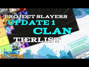 The OFFICIAL Update 1 CLAN TIER LIST (project slayers)