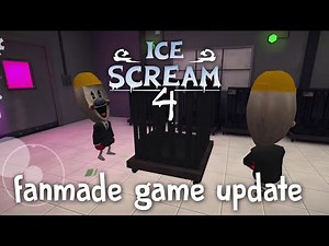 ICE SCREAM 4 | DOWNLOAD FANMADE GAME UPDATE