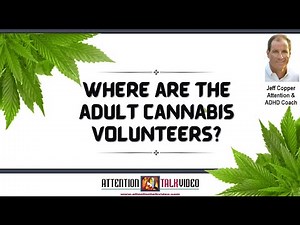 ADHD in Adults: Effect of Cannabis, Marijuana And Weed | ADHD Coach Jeff Copper