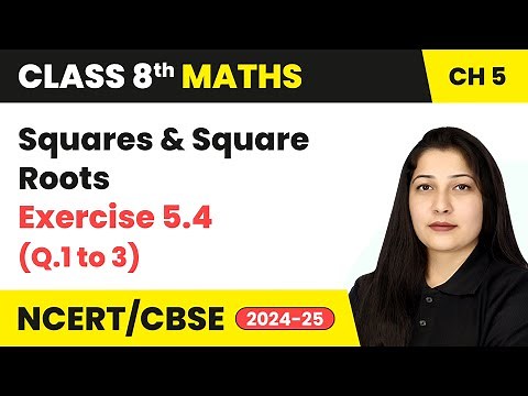 Squares and Square Roots - Exercise 5.4 (Q.1 to 3) | Class 8 Maths Chapter 5 | CBSE 2024-25