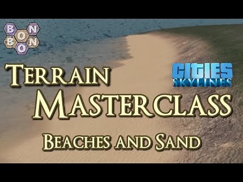 #CitiesSkylines - Terrain Masterclass - Tutorial - Beaches and Sand