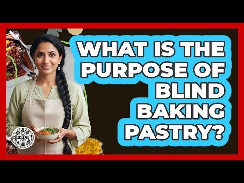 What Is The Purpose Of Blind Baking Pastry?