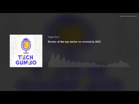 Review of the top stories we covered in 2025