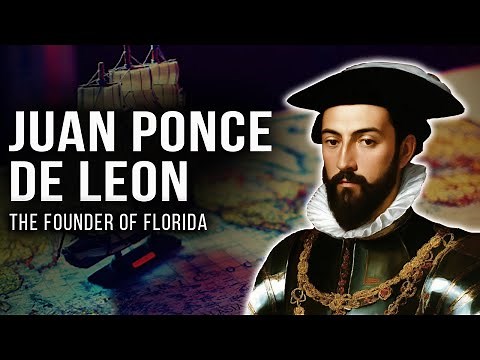 Juan Ponce De Leon: The Truth Behind the Fountain of Youth
