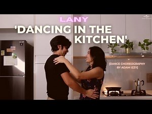 ‪@thisisLANY‬ – Dancing In The Kitchen | Couple’s Edition Dance Choreography by Adam Izzy