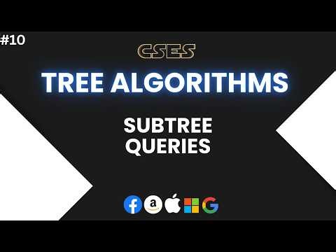 L-10. Subtree Queries | CSES Tree Algorithms | Competitive Programming