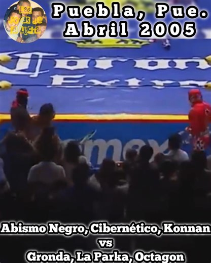 Abismo Negro Cibernético Konnan vs Gronda La Parka Octagon Puebla, Pue. Abril 2005 **Se pierde el sonido a partir del 19:03** #JoyasDeLaLuchaOficial #Recuerdos #LaVozOficial #PromoLuchas #LuchaLibreAAA Jesús Zuñiga | Joyas de la Lucha 2.0