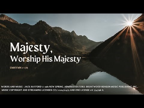 Majesty, Worship His Majesty, UMH #176