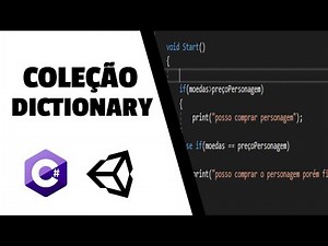 C# PARA UNITY - COLEÇÃO DICTIONARY / DICIONARIOS - AULA 19 - PROGRAMAÇÃO NA UNITY