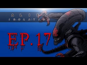 Delirious Plays Alien: Isolation Ep. 17 (Contacting the Torrens)