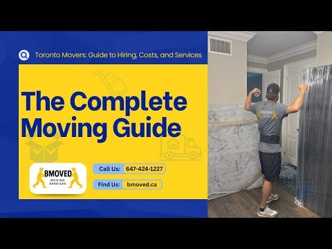 Complete Guide to Hiring Professional Movers in Toronto [2025] | BMOVED Moving Services