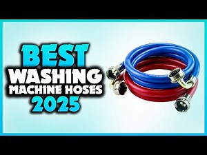 Top 7 Best Washing Machine Hoses You can Buy Right Now [2025]