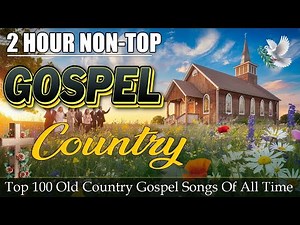 🎶 Greatest Country Gospel Hymns Playlist🎵Beautiful Old Gospel Songs 💖 With Lyrics #countrygospel