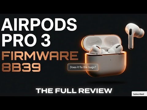 AirPods Firmware 8B39 is HERE: Huge Pro 2 Fixes, But Are Pro 3s STILL Broken?