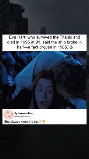 Titanic Survivor Eva Hart Confirms Ship Broke Apart