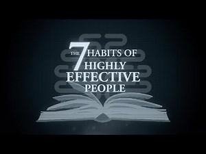 The 7 Habits of Highly Effective People
